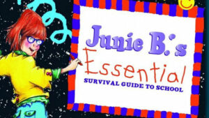 Junie B’s Essential Survival Guide to School